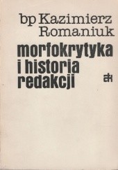 Okładka książki Morfokrytyka i historia redakcji Kazimierz Romaniuk