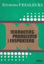 Okładka książki Marketing producenta i eksportera Klemens Paweł Białecki