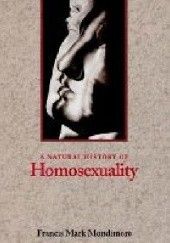 Okładka książki A Natural History of Homosexuality Francis Mark Mondimore