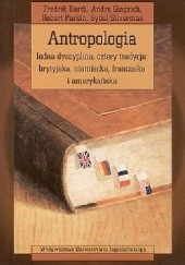 Okładka książki Antropologia. Jedna dyscyplina, cztery tradycje: brytyjska, niemiecka, francuska i amerykańska Fredrik Barth