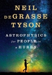 Okładka książki Astrophysics for People in a Hurry Neil deGrasse Tyson