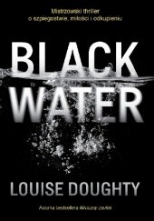 Okładka książki Black Water Louise Doughty