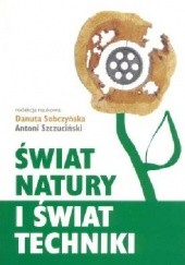 Okładka książki Świat natury i świat techniki Danuta Sobczyńska