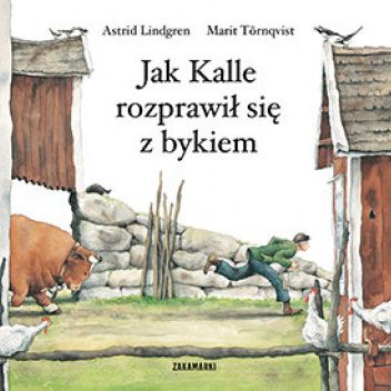 Okładka książki Jak Kalle rozprawił się z bykiem Astrid Lindgren, Marit Törnqvist