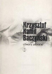 Okładka książki Utwory zebrane, tom 1 Krzysztof Kamil Baczyński