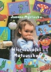 Okładka książki Wierszobajki Mateuszka. Wiersze logopedyczne i ortograficzne Joanna Myślińska