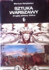 Okładka książki Sztuka Warszawy dugiej połowy XVII w Mariusz Karpowicz