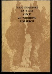 Okładka książki Najcenniejsze rysunki obce ze zbiorów polskich Justina Guze, Anna Kozak