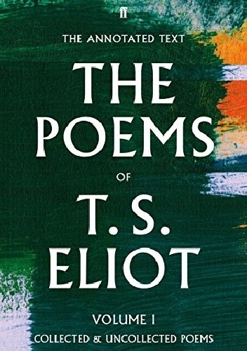 Okładka książki The Poems of T. S. Eliot Volume I: Collected and Uncollected Poems T.S. Eliot