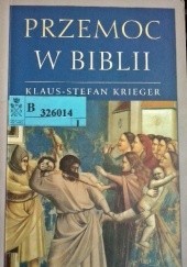 Okładka książki Przemoc w Biblii Klaus-Stefan Krieger
