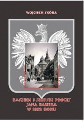 Okładka książki Kaszubi i słupski proces Jana Bauera w 1932 roku : z dziejów polskiego ruchu narodowego na Pomorzu Zachodnim Wojciech Skóra