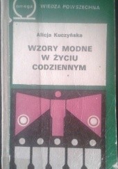 Okładka książki Wzory modne w życiu codziennym Alicja Kuczyńska
