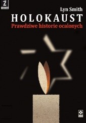 Okładka książki Holokaust. Prawdziwe historie ocalonych Lyn Smith