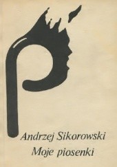 Okładka książki Moje piosenki Andrzej Sikorowski
