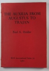 Okładka książki Studies in the Auxilia of the Roman Army from Augustus to Trajan Paul A. Holder
