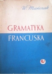 Okładka książki Gramatyka francuska Witold Mańczak