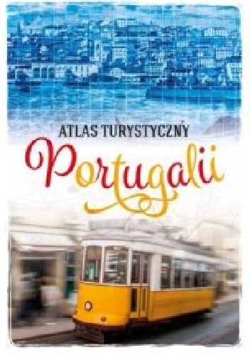Okładka książki Atlas Turystyczny Portugalii Peter Zralek