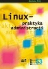 Okładka książki Linux - praktyka administracji Mariusz Pelc