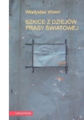 Okładka książki Szkice z dziejów prasy światowej Władysław Wolert