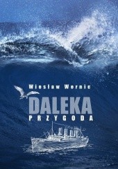 Okładka książki Daleka przygoda Wiesław Wernic