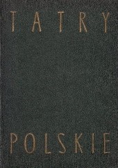 Okładka książki Tatry polskie Wanda Filipowicz, Kazimierz Saysse-Tobiczyk