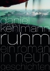 Okładka książki Ruhm Daniel Kehlmann