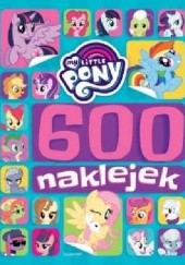 Okładka książki My Little Pony: 600 naklejek praca zbiorowa