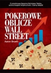 Okładka książki Pokerowe oblicze Wall Street Aaron Brown