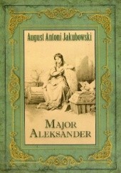 Okładka książki Major Aleksander August Antoni Jakubowski
