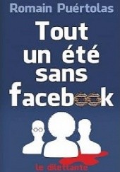 Okładka książki Tout un été sans Facebook Romain Puértolas