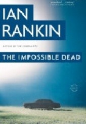 Okładka książki The impossible dead Ian Rankin