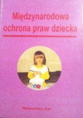 Okładka książki Międzynarodowa ochrona praw dziecka Jacek Śnieciński
