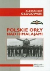 Okładka książki Polskie Orły nad Himalajami Aleksander Głogowski