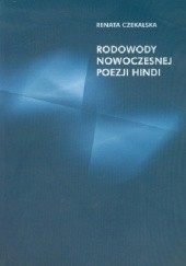 Okładka książki Rodowody nowoczesnej poezji hindi Renata Czekalska (orientalistka)