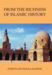 Okładka książki From the Richness of Islamic History Dorota Rudnicka-Kassem