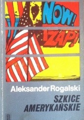 Okładka książki Szkice amerykańskie Aleksander Rogalski