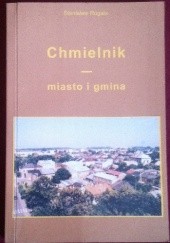 Okładka książki Chmielnik - miasto i gmina Stanisław Rogala