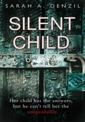 Okładka książki Silent Child Sarah A. Denzil