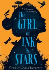 Okładka książki The Girl of Ink &amp; Stars Kiran Millwood Hargrave