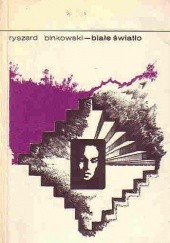 Okładka książki Białe Światło Ryszard Binkowski