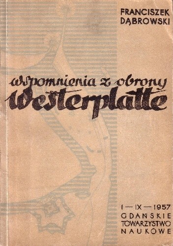 Okładka książki Wspomnienia z obrony Westerplatte Franciszek Dąbrowski
