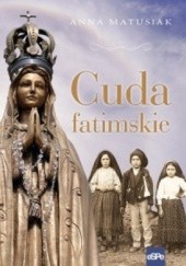 Okładka książki Cuda fatimskie Anna Matusiak