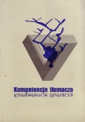 Okładka książki Kompetencje tłumacza praca zbiorowa