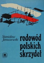 Okładka książki Rodowód polskich skrzydeł Stanisław Januszewski