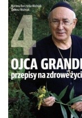Okładka książki Ojca Grande przepisy na zdrowe życie 4 Marzena Woźniak, Tadeusz Woźniak