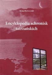 Okładka książki Encyklopedia schronisk tatrzańskich Janusz Konieczniak