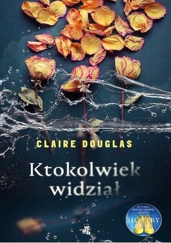 Okładka książki Ktokolwiek widział… Claire Douglas