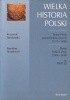 Okładka książki Dzieje Polski późnośredniowiecznej (1370-1506) / Krzysztof Baczkowski. Dzieje Polski i Litwy (1506-1648) / Stanisław Grzybowski Krzysztof Baczkowski,&nbsp;Stanisław Grzybowski
