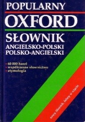 Okładka książki Oxford. Popularny Słownik Angielsko-Polski i Polsko-Angielski praca zbiorowa