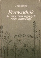 Okładka książki Przewodnik do oznaczania krajowych roślin zielarskich Jakub Mowszowicz